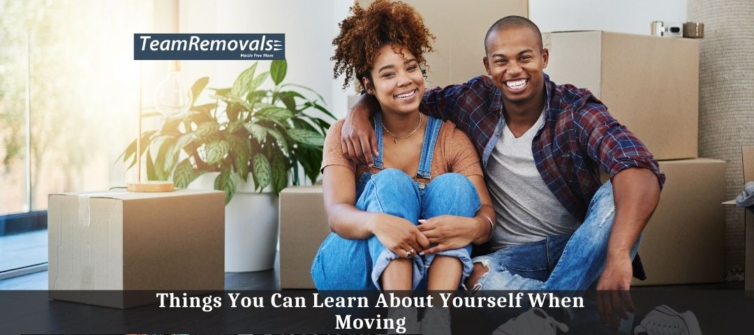 Things You Can Learn About Yourself When Moving